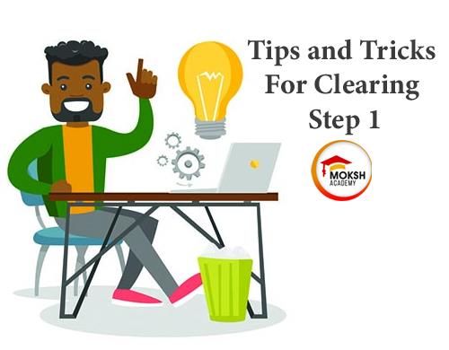 
	Tips and tricks for clearing step 1 |MOKSH Academy
